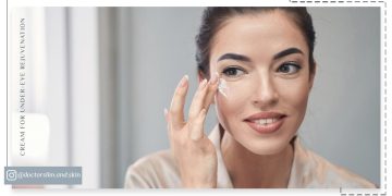 بهترین کرم برای جوانسازی زیر چشم