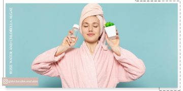 خواص گلاب و جلبک کلرلا برای لک صورت